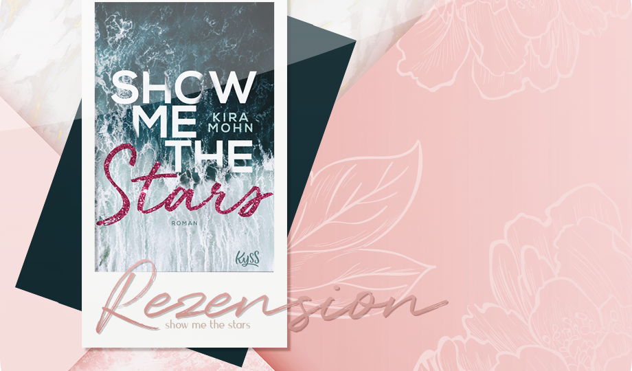 Rezension: Show me the Stars - Kira Mohn