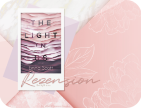 Rezension: The Light in Us - Emma Scott