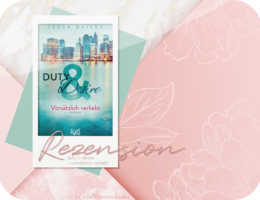 Rezension: Duty & Desire - Vorsätzlich verliebt - Tessa Bailey