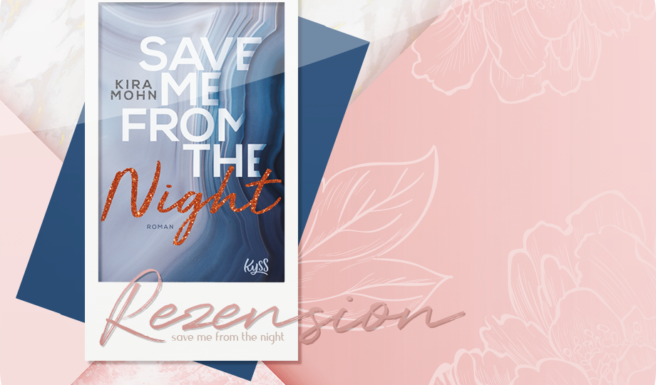 Rezension: Save me from the Night - Kira Mohn