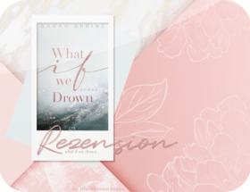 Rezension: What if we Drown - Sarah Sprinz