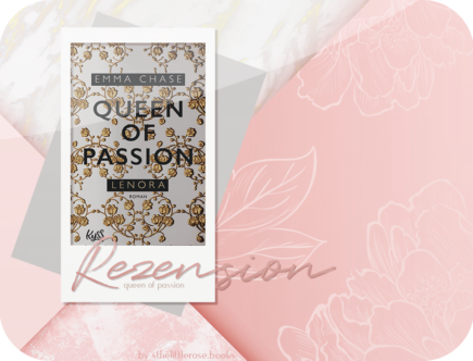Rezension: Queen of Passion - Lenora - Emma Chase