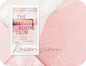 Rezension: The Secret Book Club - Ein fast perfekter Liebesroman - Lyssa Kay Adams