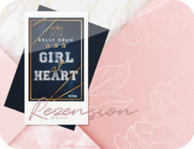 Rezension: Girl at Heart - Kelly Oram