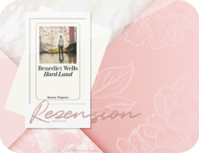Rezension: Hard Land - Benedict Wells
