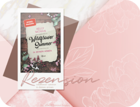 Rezension: Wildflower Summer - In deinen Armen - Kelly Moran