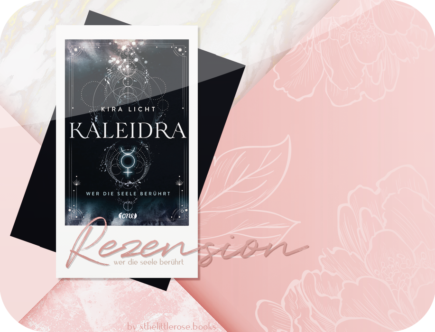 Rezension: Kaleidra - Wer die Seele berührt - Kira Lich