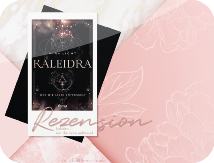 Rezension: Kaleidra - Wer die Liebe entfesselt - Kira Licht