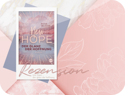 Rezension: New Hope - Der Glanz der Hoffnung - Rose Bloom